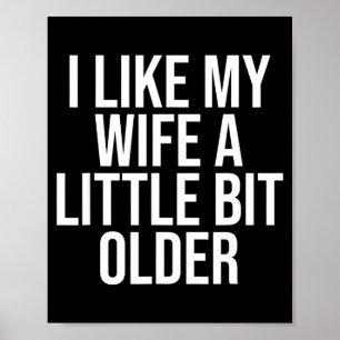 Póster Me gusta mi esposa un poco mayor Chiste de marido 