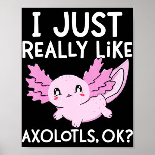 Póster Me Gusta Mucho Axolotls Ok Chica Boy Kawai