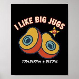 Póster Me gustan las jarras grandes divertido escalada en