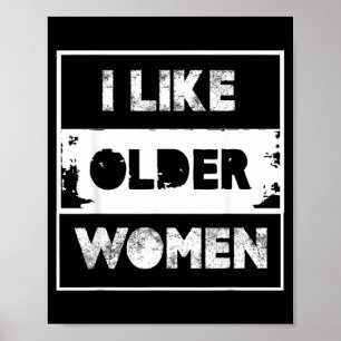 Póster Me gustan las mujeres mayores cita divertida humor