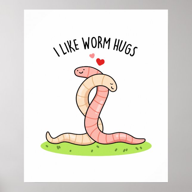 Póster Me Gustan Los Abrazos De Gusano Gracioso Pun De Gu (Frente)
