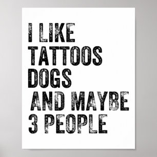 Póster Me Gustan Los Perros De Tatuajes Y Quizá 3 Persona