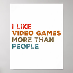 Póster Me gustan los videojuegos más que las personas Fun