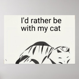 Póster Me gustaría estar con mi cartel de gato (mate)