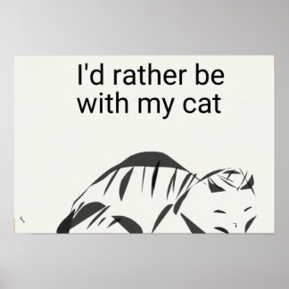 Póster Me gustaría estar con mi cartel de gato (mate)