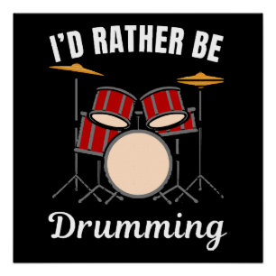 Póster Me gustaría estar en mi trabajo, dice el baterista