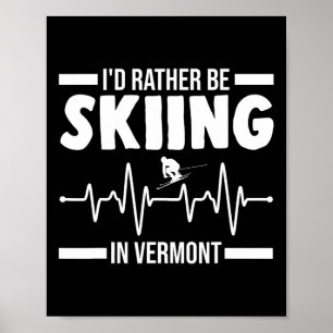 Póster Me gustaría estar esquiando en Vermont esquiando 
