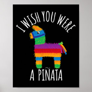 Póster Me Gustaría Que Fueras Un Golpe De Pinata Que