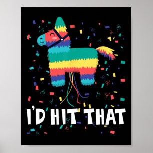 Póster Me hubiera tocado que Pinata Shirt fuera gracioso