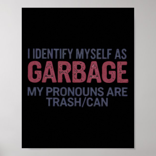Póster Me Identifico Como Basura Divertida Basura Para Ve (Frente)