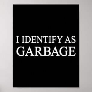 Póster Me Identifico como basura política divertida de Tr