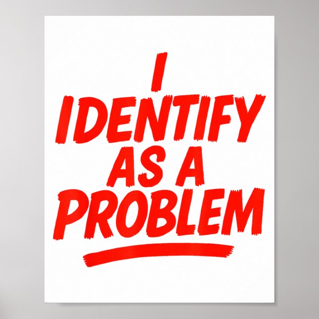 Póster Me Identifico Como Un Problema Divertido Humor Sar (Frente)