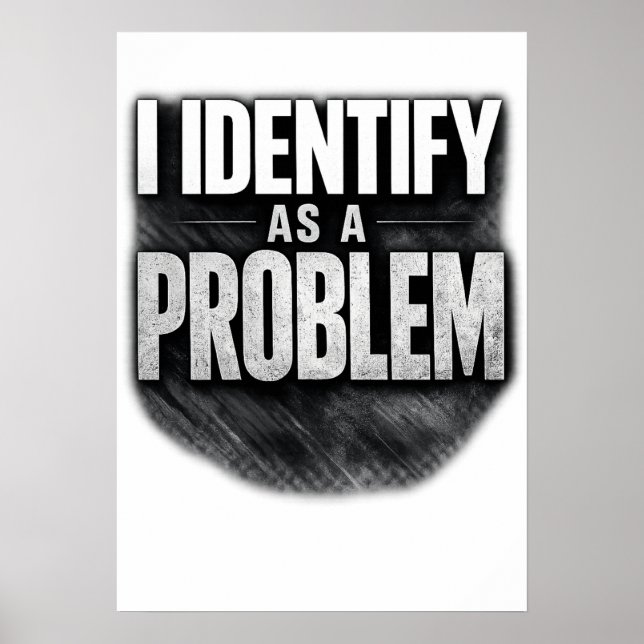 Póster Me Identifico Como Un Problema Imprimible Divertid (Frente)