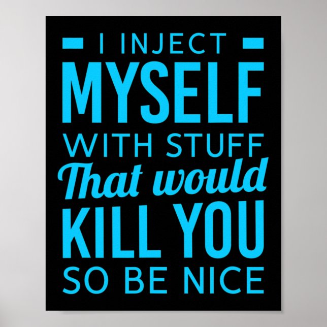 Póster Me Inyecto A Mí Mismo Con Cosas Diabetes Divertida (Frente)