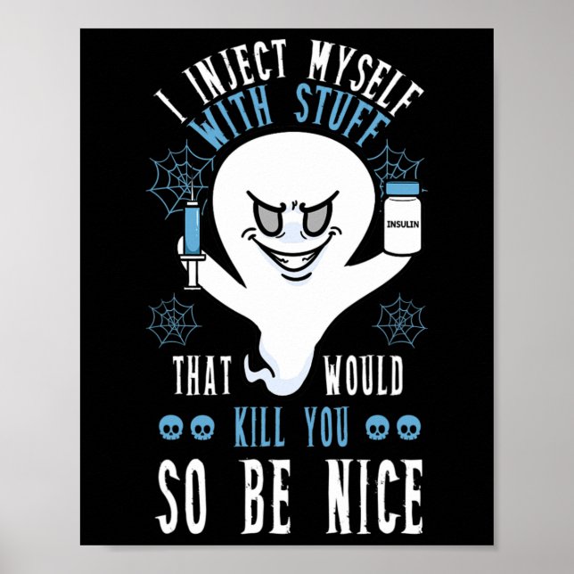Póster Me Inyecto Con Cosas Que Te Matarían Así (Frente)