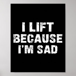 Póster Me levanto porque soy triste Gym Workout Weightlif