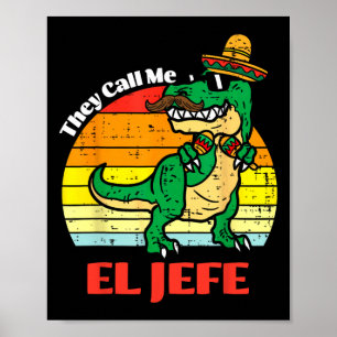 Póster Me Llaman El Jefe Funny Dinosaurio Cinco De Mayo