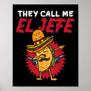 Póster Me Llaman El Jefe Taco Funny Cinco De Mayo
