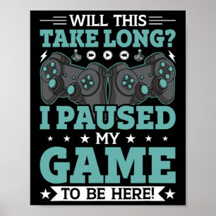 Póster ¿Me Llevará Mucho Tiempo Parar Mi Juego Aquí Vi?
