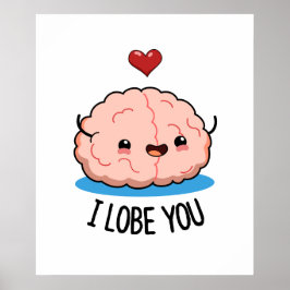 Póster Me Lobe Tu Gracioso Pun Cerebro
