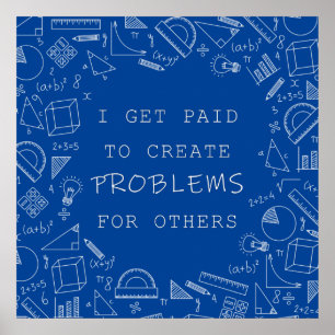 Póster Me Pagan Para Crear Problemas Divertidos Maestros