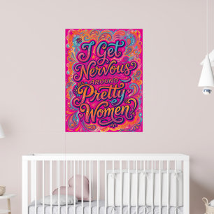 Póster Me Pongo Nervioso Alrededor de Mujeres Bonitas Hum