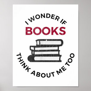 Póster Me pregunto si los libros piensan en mí también -