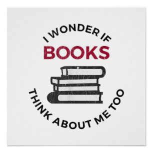Póster Me Pregunto Si Los Libros También Piensan En Mí -