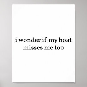 Póster Me pregunto si mi barco también me extraña Embarca