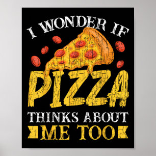 Póster Me Pregunto Si Pizza Piensa En Mí, Un Comedor Muy 