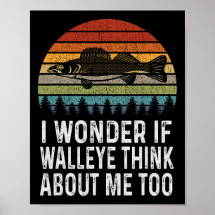 Póster Me Pregunto Si Walleye Piensa En Mí, Funny Walleye