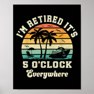 Póster Me Retiré Con 5 Oclock Por Todas Partes Funny Reti