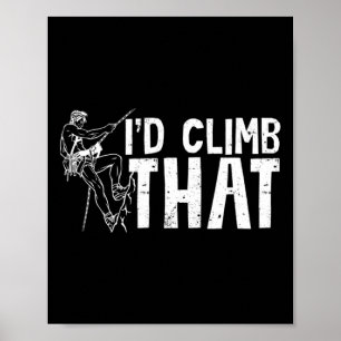 Póster Me subiría a esa ropa de escalada en roca divertid