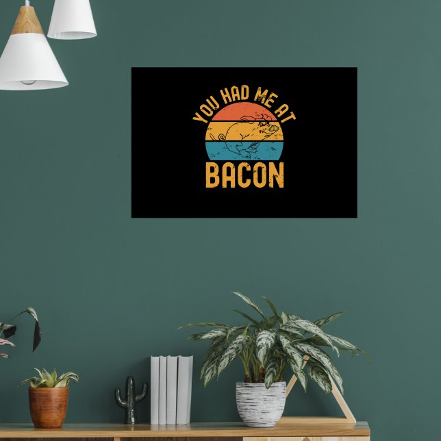 Póster Me Tenías En Bacon Funny Bacon Lover (Salón 1)