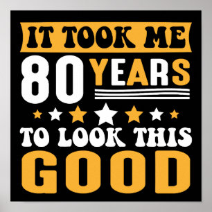 Póster Me Tomó 80 Años Mirar Este Buen Cumpleaños.