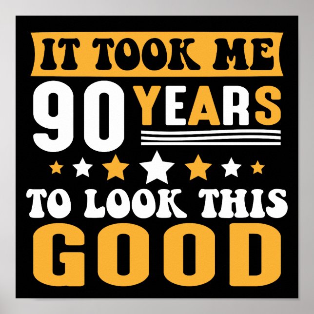 Póster Me Tomó 90 Años Mirar Este Buen Cumpleaños. (Frente)