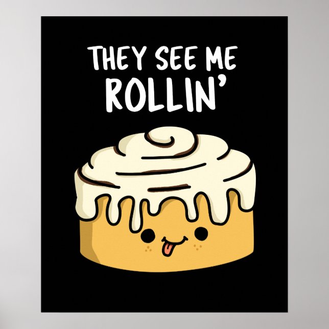 Póster Me Ven Rollin Funny Cinnamon Roll Pun Dark BG (Frente)