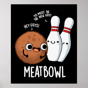 Póster Meatbowl Funny Meatball Pun Dark BG