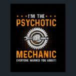 Póster Mechanic Art | I Am The Psychotic Mechanic<br><div class="desc">Mechanic Art | I Am The Psychotic Mechanic</div>