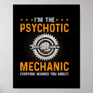 Póster Mechanic Art   I Am The Psychotic Mechanic