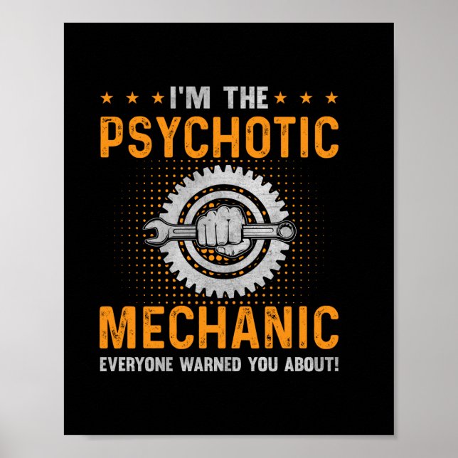 Póster Mechanic Art | I Am The Psychotic Mechanic (Frente)