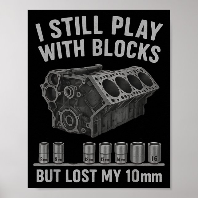 Póster Mechanic Guy I Still Play With Blocks But I Lost M (Frente)