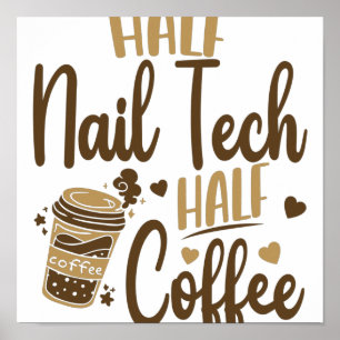 Póster Media Nail Tech Half Coffee Pun For Nail