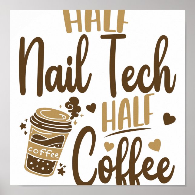 Póster Media Nail Tech Half Coffee Pun For Nail (Frente)