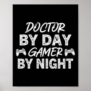 Póster Médico Por Día Jugador Por Noche Amante De Videoju