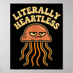 Póster Medusas Literalmente Sin Corazón Divertidas Tierna