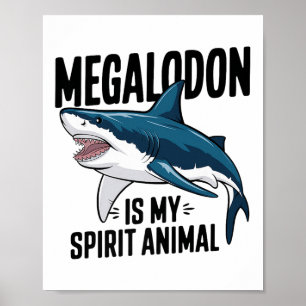 Póster Megalodon es mi animal espiritual gracioso diciend