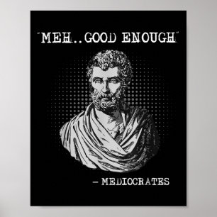 Póster Meh Buena Suficiente Cita De Sócrates Mediocrates