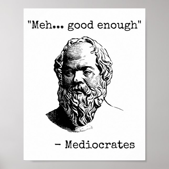 Póster Meh Good Enough Funny Mediocrates Sarcastic Greek  (Frente)