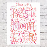 Póster Mejor Mamá Siempre Personalizada Acuarela<br><div class="desc">acuarela con membrillo a mano Mejor Mamá. Diseño floral en rosa. Cambie o quite el nombre que desea personalizar. Arte original de Nic Squirrell.</div>